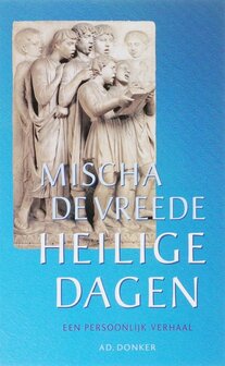 Mischa de Vreede // Heilige dagen