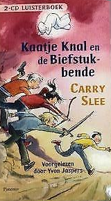 Carry Slee // Kaatje Knal En De Biefstukbende