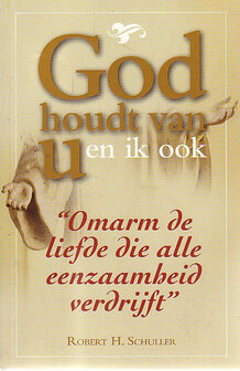 Robert H. Schuller // God houdt van u en ik ook