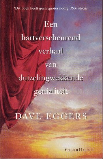 D. Eggers //Een hartverscheurend verhaal van duizelingwekkende genialiteit(Vassallucci)