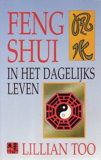 Lillian Too//Feng Shui in het dagelijks leven(BZZToH)
