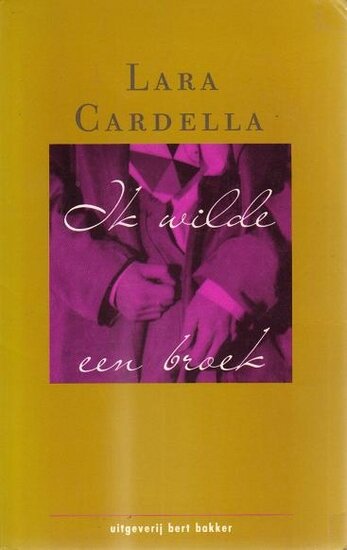 Lara Cardella //Ik wilde een broek (bert bakker)