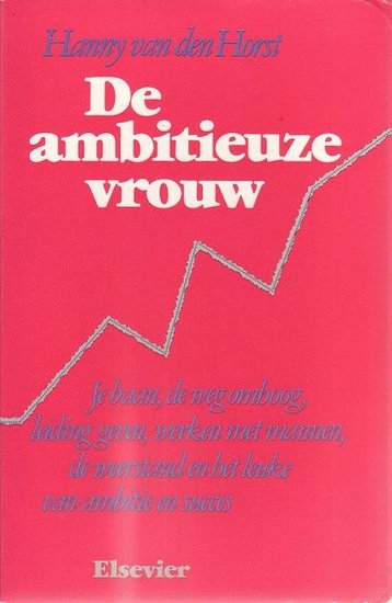 Hanny van den Horst// De ambitieuze vrouw(elsevier)