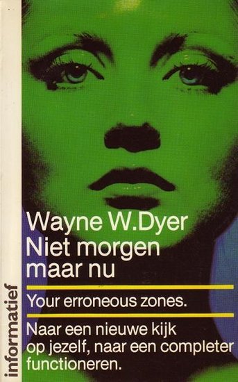 Wayne W. Dyer //Niet morgen maar nu(Bruna)