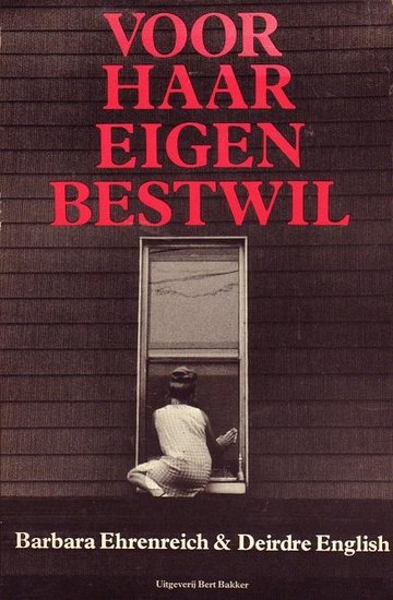 B. Ehrenreich//Voor haar eigen bestwil (bert bakker)