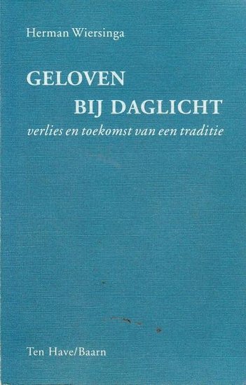 Herman Wiersinga //Geloven bij daglicht (ten have)