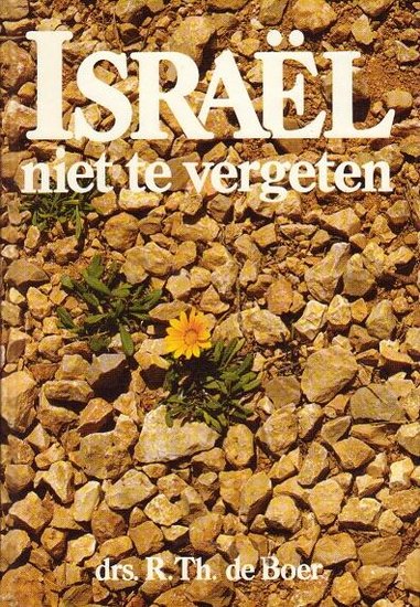 drs.R.Th.de Boer//Israel niet te vergeten (Oosterbaan&le Cointre)