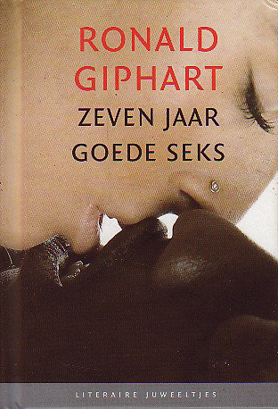 Ronald Giphart // Zeven jaar goede seks