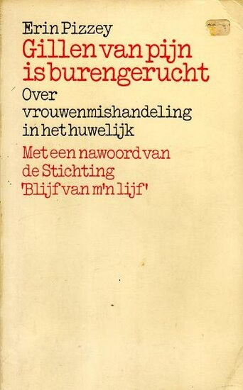erin pizzey//gillen van pijn is burengerucht (Meulenhoff)