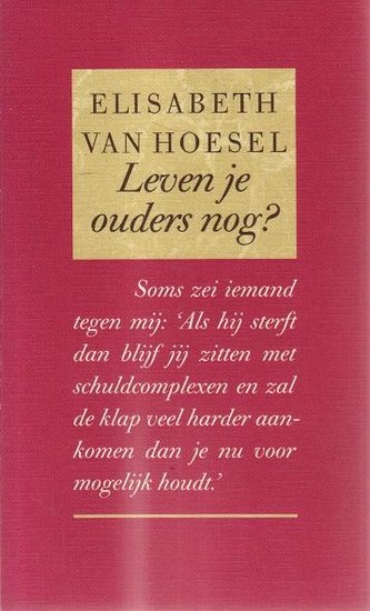 Elisabeth van Hoesel//Leven je ouders nog?(sijthoff)