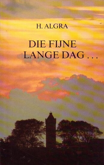 H. Algra // Die fijne lange dag (T.Wever)