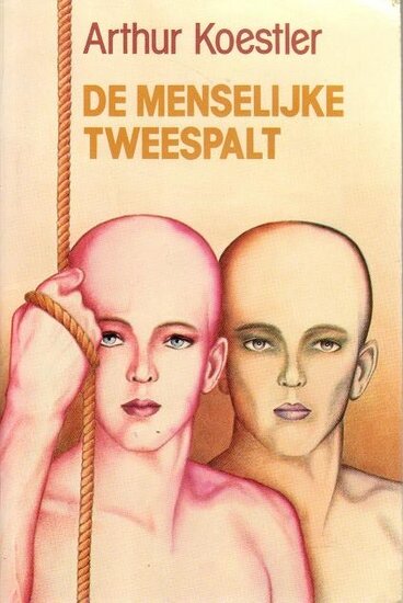 Arthur Koestler // De menselijke tweespalt