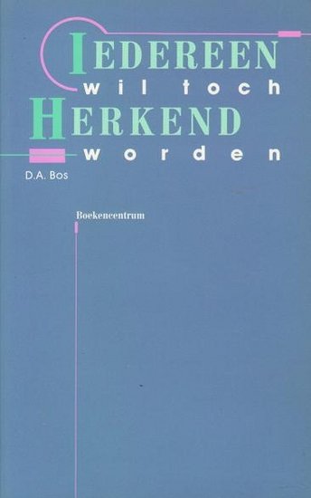 D.A.Bos//Iedereen wil toch herkend worden...?!