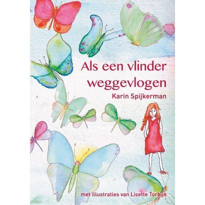 KARIN SPIJKERMAN // ALS EEN VLINDER WEGGEVLOGEN