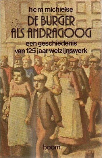 HCM Michielse//De burger als andrigoog(Boom)