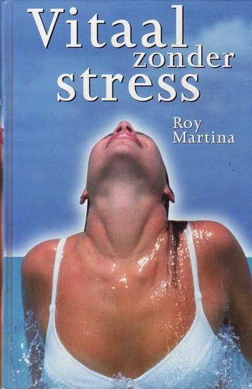 Roy Martina // Vitaal zonder stress (Voila)