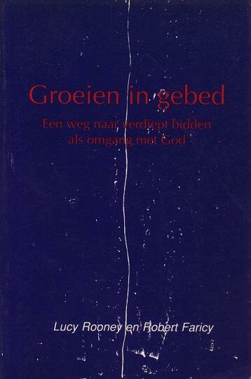 Lucy Rooney & Robert L. Faricy  // Groeien in gebed
