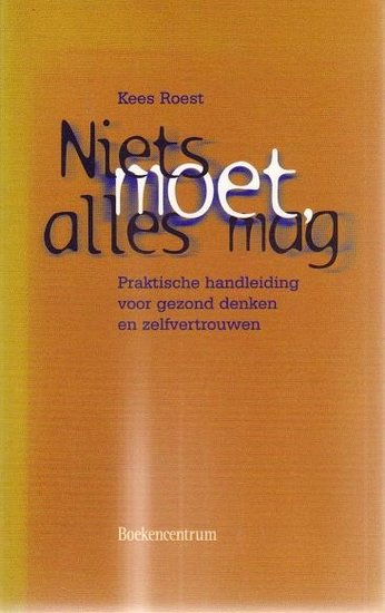 Kees Roest // Niets moet, alles mag (boekencentrum)