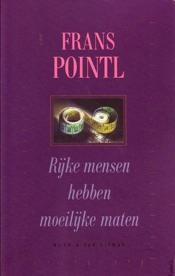 Frans Pointl // Rijke mensen hebben moeilijke maten (nijgh & van ditmar )