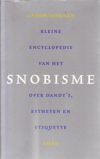Anton Moonen // Kleine encyclopedie van het snobisme (anthos)