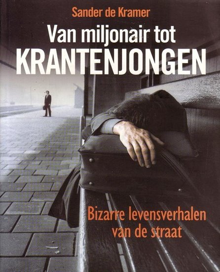 Sander de Kramer // Van miljonair tot krantenjongen