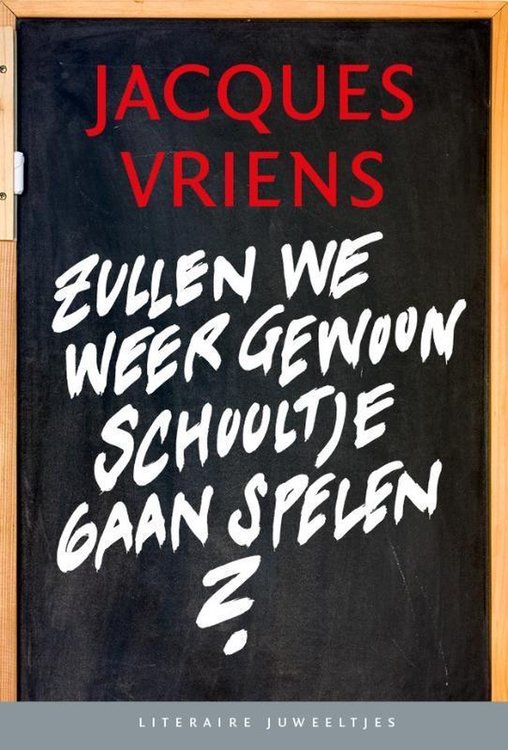 Jacques Vriens // Zullen we weer gewoon schooltje gaan spelen?