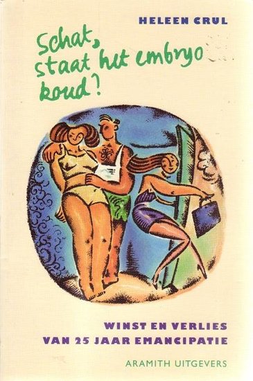 Heleen Crul // Schat, staat het embryo koud? (aramith)