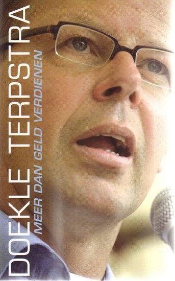 Doekle Terpstra // Meer Dan Geld Verdienen (ten have)