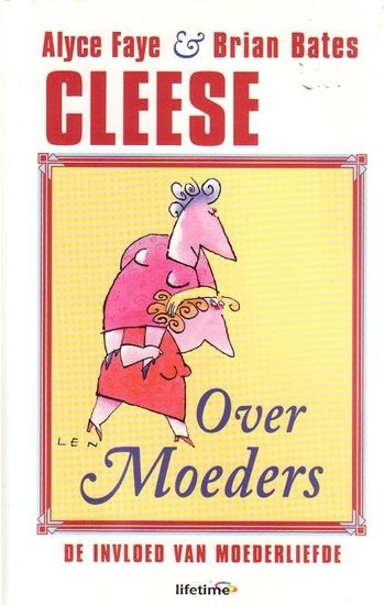 Alyce Faye Cleese // Over moeders (lifetime)