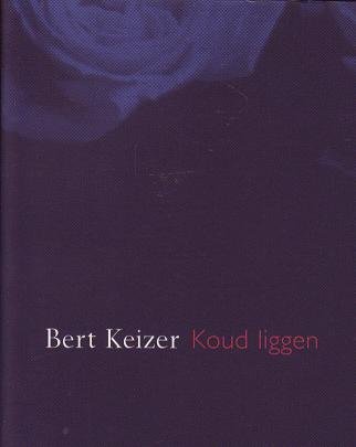 Bert Keizer // Koud liggen