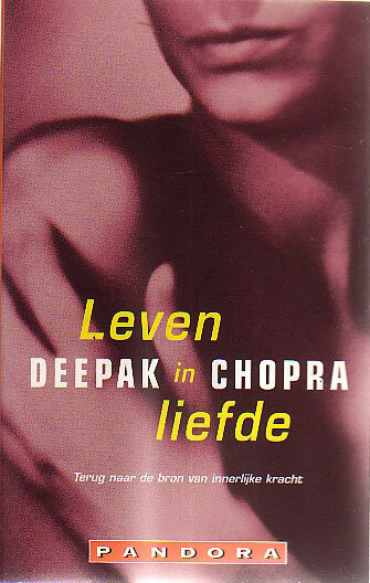 ​Deepak Chopra // Leven In Liefde
