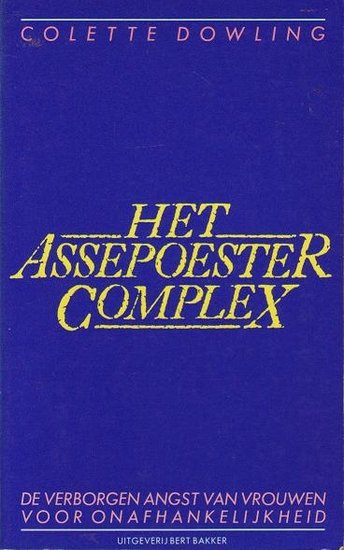 Colette Dowling//Het assepoestercomplex(bert bakker)