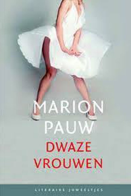 Marion Pauw // Dwaze vrouwen 