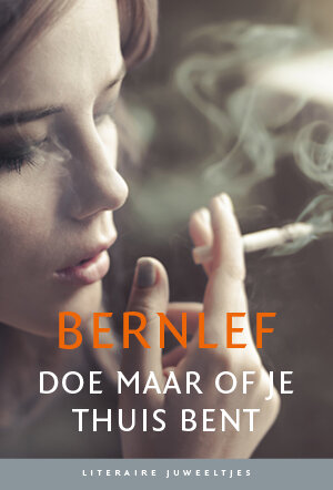 Bernlef // Doe maar of je thuis bent