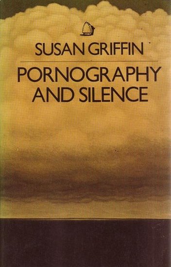 Susan Griffin // Pornography and Silence