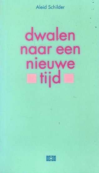 Aleid Schilder // Dwalen naar een nieuwe tijd (kok)