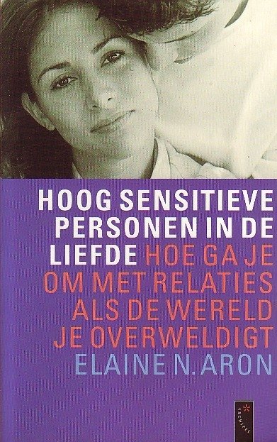 Elaine N. Aron  // Hoog Sensitieve Personen In De Liefde