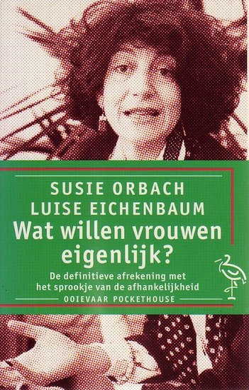 Susie Orbach//Wat willen vrouwen eigenlijk? (Ooievaar)