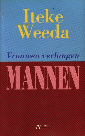 Iteke Weeda // Vrouwen verlangen mannen (Anthos)