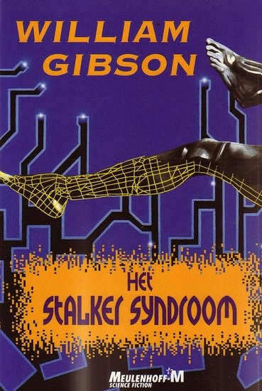 William Gibson // Het stalker syndroom (meulenhoff)