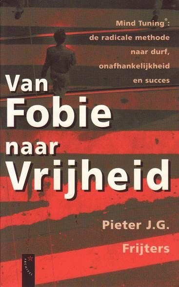 Pieter J.G. Frijters//Van fobie naar vrijheid(Archipel)