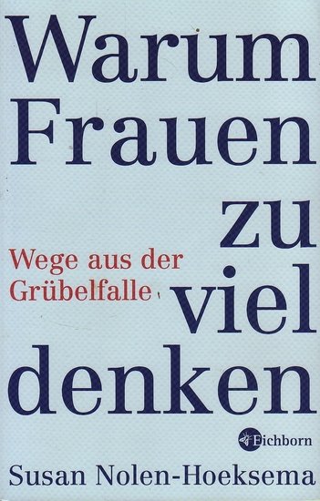 Susan Nolen-Hoeksema // Warum Frauen Zu Viel Denken
