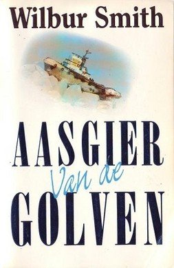 Wilbur Smith//// Aasgier van de Golven(parel)