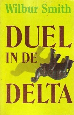 Wilbur Smith//// Duel in de Delta(parel)