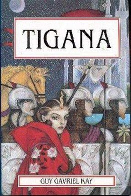 Guy Gavriek Kay///TIGANA( Meulenhoff)