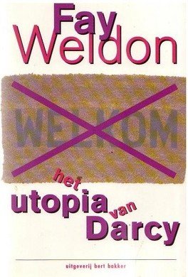 Fay Weldon /////Het utopia van Darcy(bakker)