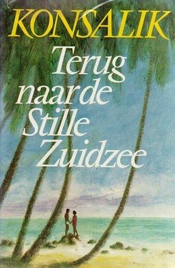 Konsalik////Terug naar de Stille Zuidzee(boekerij)