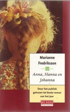 Marianne Fredriksson///Anna, Hanna en Johanna(de g