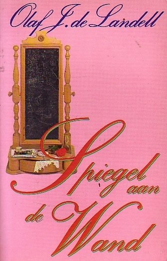 Olaf J. de Landell/////Spiegel aan de wand(parel)
