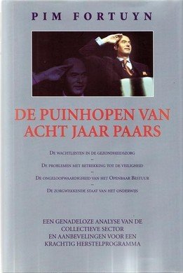 Pim Fortuyn ////de puinhopen van acht jaar paars